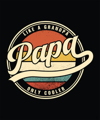 Like A Grandpa Papa Only Cooler Quote Design
