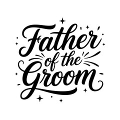 Obraz premium Father of the Groom. Vector Design Isolated on White Background