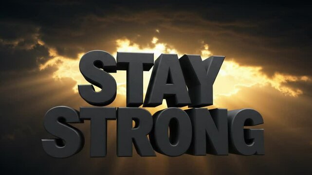 Dark gray 3D text 'STAY STRONG' with storm clouds clearing &mdash; resilient and powerful tone.