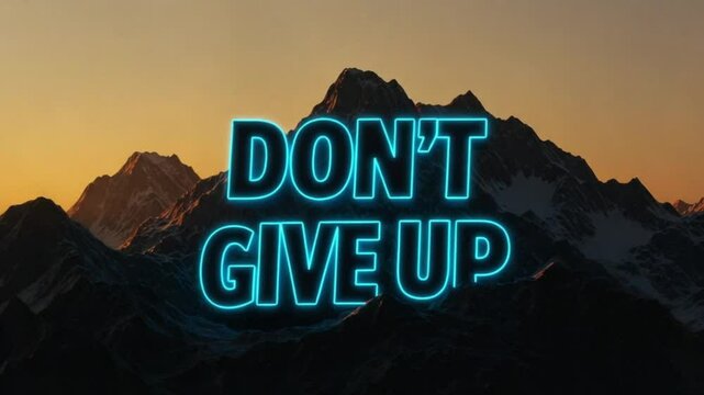 Bold black 3D text 'DON&rsquo;T GIVE UP' with a glowing outline and mountain background &mdash; determined and strong vibe.