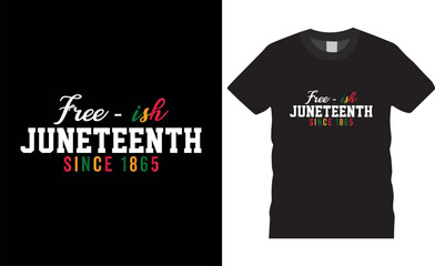 Freeish juneteenth since 1865 juneteenth Day typography vector t shirt design