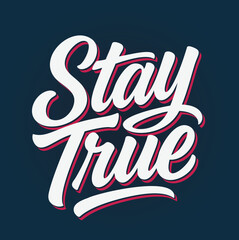 Stay True – Bold Brush-Script Motivational Typography