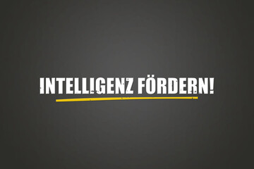 Intelligenz foerdern (Promote intelligence) - A blackboard with white text.