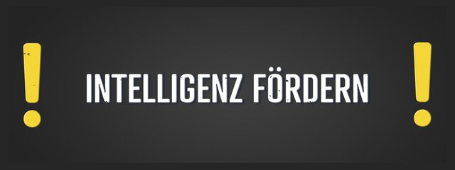 Intelligenz foerdern (Promote intelligence) - A blackboard illustration with white text.