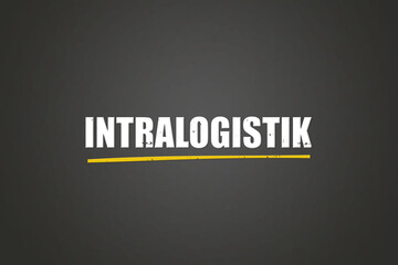 Fototapeta premium Intralogistik (Intralogistics) - A blackboard with white text.