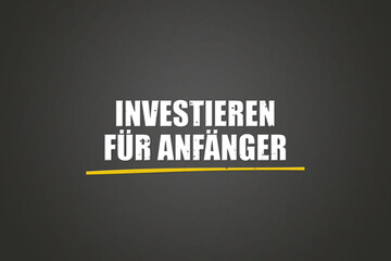 Investieren fuer Anfaenger (Investing for beginners) - A blackboard with white text.