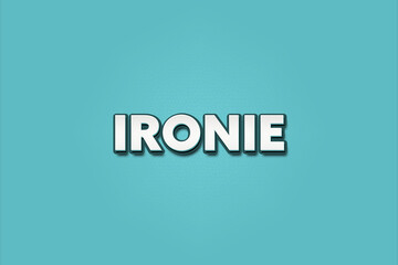 Ironie (irony) - A turquoise banner illustration with white text.