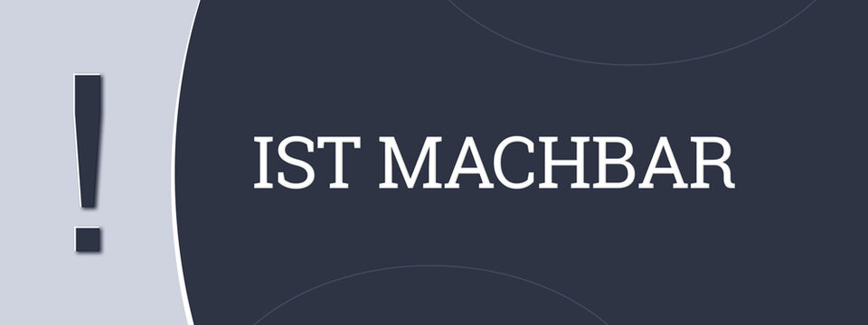 ist machbar (is feasible) - A blue banner illustration with white text.