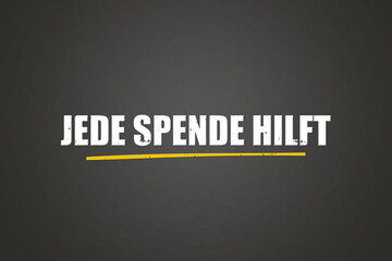 Jede Spende hilft (Every donation helps) - A blackboard with white text.