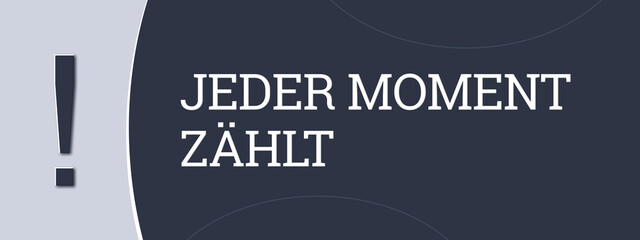 Jeder Moment zaehlt (Every moment counts) - A blue banner illustration with white text.