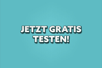 Jetzt gratis testen (Try it now for free) - A turquoise banner illustration with white text.