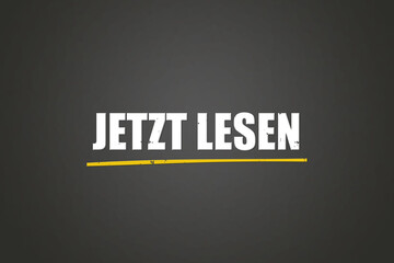 Jetzt lesen (Read now) - A blackboard with white text.