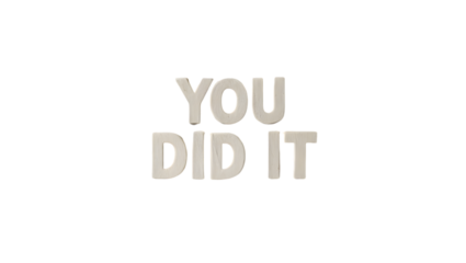 You did it message on Transparent Background