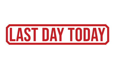Last Day Today Red Seal with Bold Text on White Background Sign Design