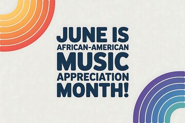 Celebrate June African American Music Appreciation Month Vibrant rainbow design bold text