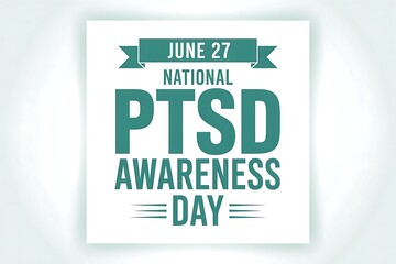 Observe National PTSD Awareness Day on June 27th: Understanding Support and Hope for Healing Teal graphic design