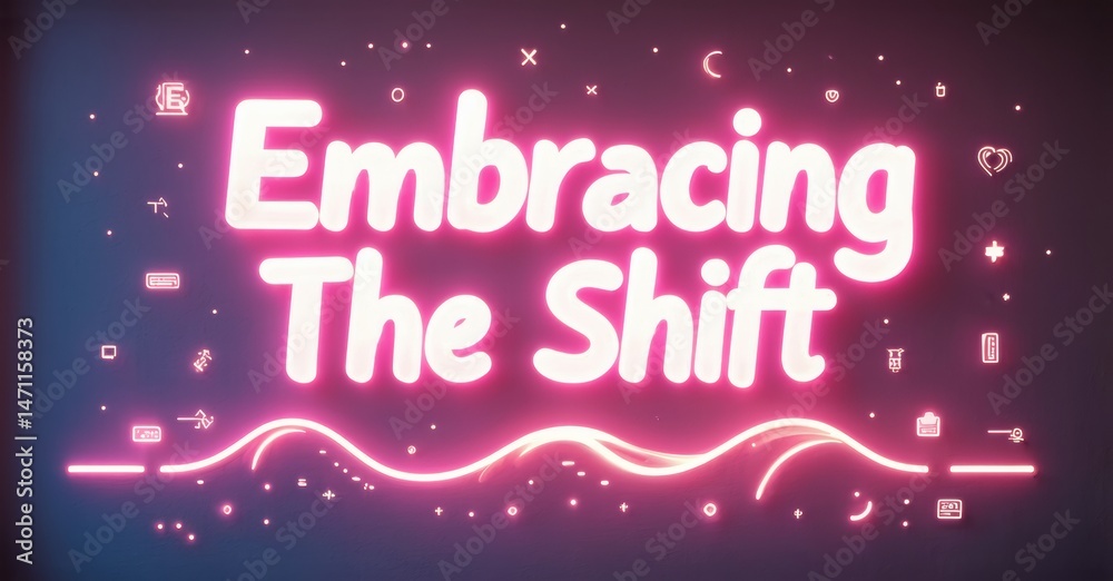 Aufkleber bright pink neon text reads embracing the shift over dark purple background. small icons float aroun