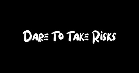 Dare To Take Risks Bold Text Typography Quotation Grunge Transition Animation Effect