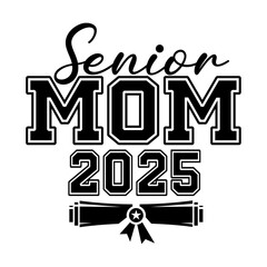 Senior Mom 2025 Graduation Diploma Graphic