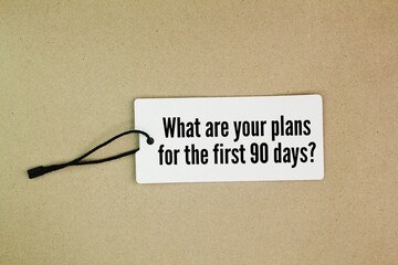 Tag the paper with the words What are your plans for the first 90 days? new position by creating...
