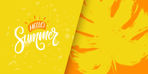 Hello Summer. Hand lettering and brush stroke monstera leaf. Summertime background for Summer season creative graphic design. Vector illustration.