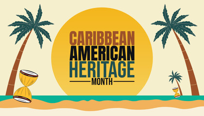 Caribbean American Heritage Month, Celebrating Culture, Contributions & Community