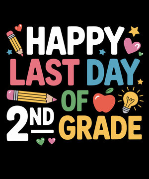 Happy Last Day of 2nd Grade Teacher Graduation Hello Summer