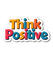 think positive