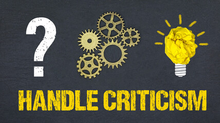 Handle criticism	
