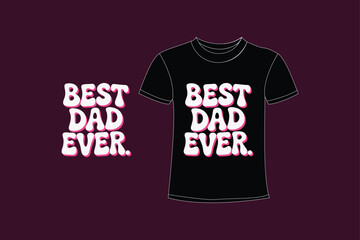 Best Dad Ever T-shirt Design