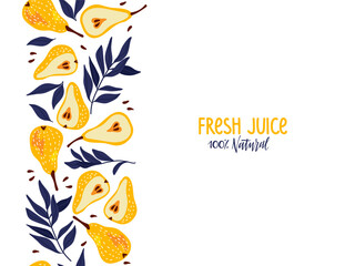 Vertical Seamless Pears Juice border with fruits and leaves. Yellow pears border, organic farm food. Hand drawn summer vector illustration for Menu, packaging, advertising. Harvest background