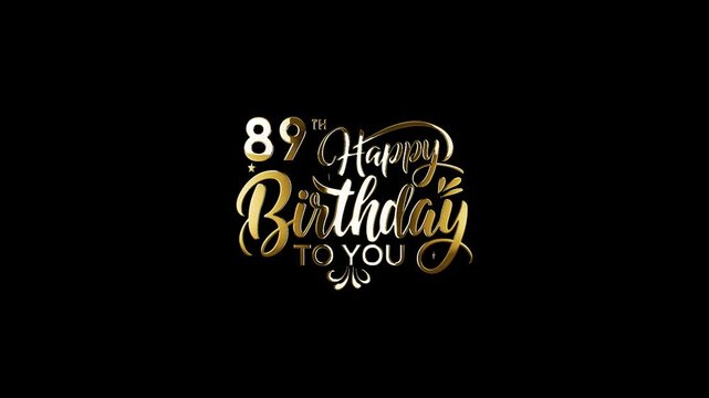 89th Birthday Text Animation, Golden 89th Birthday, Happy Birthday To You 