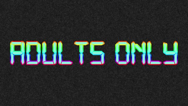 ADULTS ONLY text with many colors and random flashing on black background with white noise