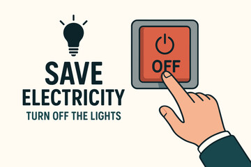 Vector illustration promoting energy conservation. Finger pressing the power off button on a light switch with text Save Electricity Turn Off The Lights. Sustainability and responsibility concept.