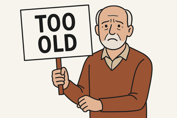 Elderly man facing employment rejection holds 'Too Old' sign. Vector graphic depicting ageism, senior citizen discrimination, job market challenges, and social issues concept.