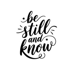 Be still and know. Vector Design Isolated on White Background