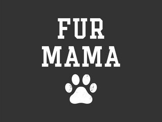 Fur Mama Cute and fun dog themed T shirt design, perfect for pet lovers and dog owners. Ideal for apparel, gifts, and casual wear