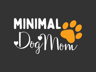 Minimal dog mom Cute and fun dog themed T shirt design, perfect for pet lovers and dog owners. Ideal for apparel, gifts, and casual wear