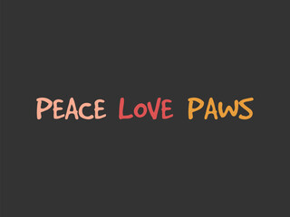 Peace Love Paws Cute and fun dog themed T shirt design, perfect for pet lovers and dog owners. Ideal for apparel, gifts, and casual wear