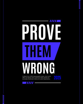 Blue prove them wrong modern urban stylish motivational quotes typography slogan. Colorful geometric design illustration vector for print t shirt, poster, sticker, wall art, merchandise, apparels