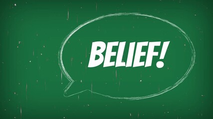 A green chalkboard with a speech bubble that says "Belief!" in white. Concept of the importance of having faith or belief in something, and it has a positive and uplifting mood