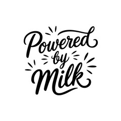 Powered by Milk. Baby Shower Vector Design Isolated on White Background