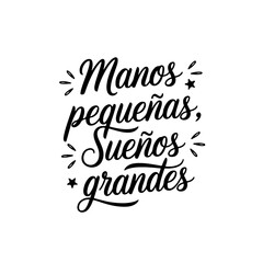 Manos pequeñas, sueños grandes. Children's Day Vector Design Isolated on White Background