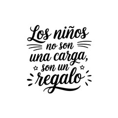 Los niños no son una carga, son un regalo. Children's Day Vector Design Isolated on White Background