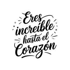 Eres increíble hasta el corazón. Teacher Appreciation. Vector Design Isolated on White Background