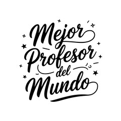 Mejor profesor del mundo. Teacher Appreciation. Vector Design Isolated on White Background