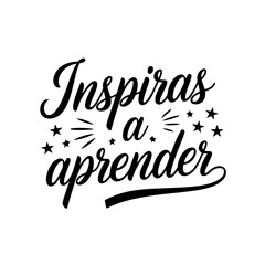 Inspiras a aprender. Teacher Appreciation. Vector Design Isolated on White Background