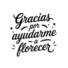 Gracias por ayudarme a florecer. Teacher Appreciation. Vector Design Isolated on White Background