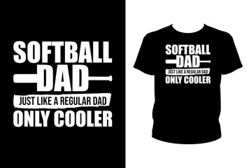 Softball dad just like a regular dad only cooler Quotes svg, softball Svg, t-shirt design for prints, softball t-shirt design cut file