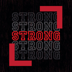 STRONG ! Vintage typography slogan print for graphic tee t shirt or sweatshirt - Vector